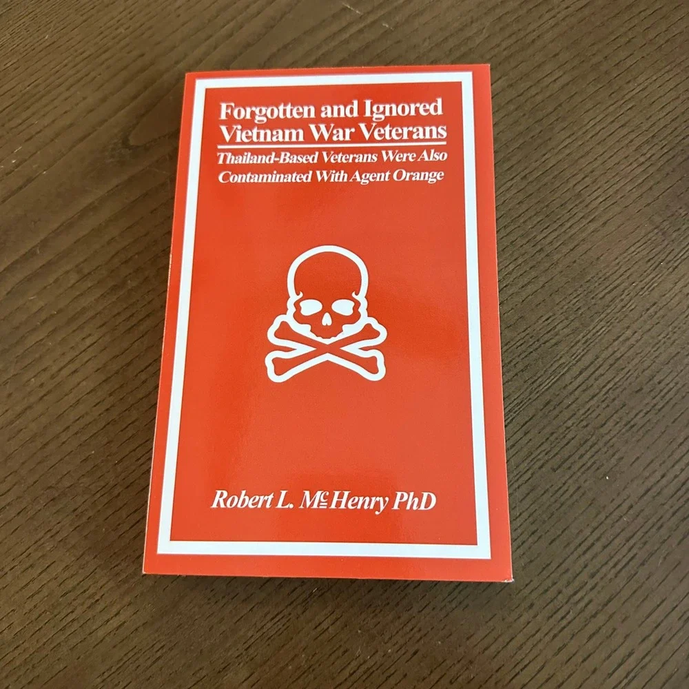 Forgotten and Ignored Vietnam War Veterans Agent Orange Robert McHenry PhD Book‎